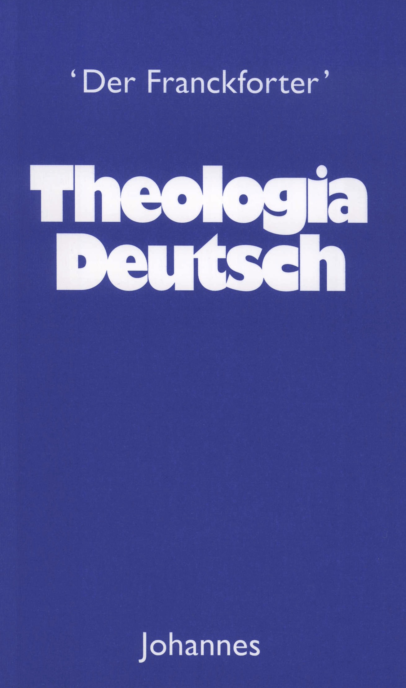 Der Franckforter, Theologia Deutsch